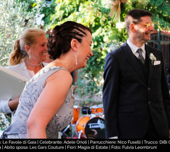 Location: Le Favole di Gaia | Celebrante: Adele Orioli | Parrucchiere: Nico Fuselli | Trucco: DiBi Center Sulmona | Abito sposa: Les Gars Couture | Fiori: Magia di Estate | Foto: Fulvia Leombruni